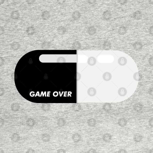 Black pilled Game over black pill capsule by FOGSJ